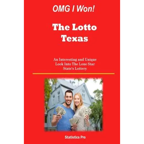 OMG I Won! The Lotto Texas: An Interesting and Unique Look Into The Lone Star State's Lottery