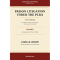 Prison Litigation Under the PLRA: Gatekeeping and the Prisoner Plaintiff: A Field Manual