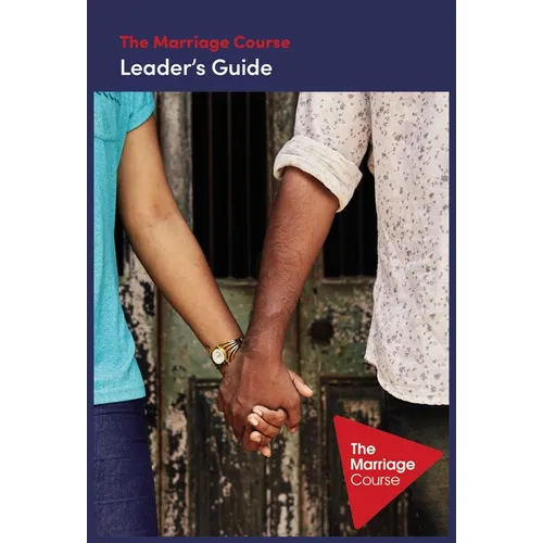 The Marriage Course Leader's Guide Revised and Updated