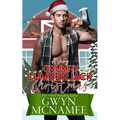 A Very Grumpy Lumberjack Christmas: A Smalltown Grumpy Sunshine Second Chance Forced Proximity Holiday Romance