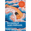 The Movies of Racial Childhoods: Screening Self-Sovereignty in Asian/America