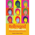 Bollywood and Postmodernism: Popular Indian Cinema in the 21st Century