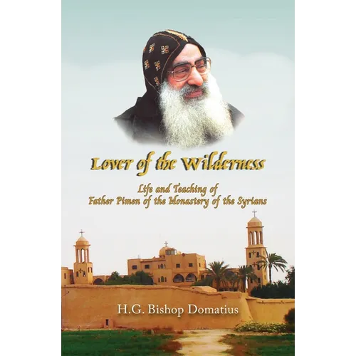 Lover of the Wilderness: Life and Teaching of Father Pimen of the Monastery of the Syrians