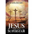 Jesus: More Than A Superstar
