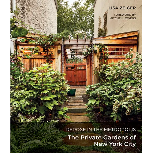 Repose in the Metropolis: The Private Gardens of New York City