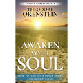 Awaken Your Soul: How to Find Your Inner Spirit and Life's Purpose: How to Find Your Inner Spirit and Life's Purpose e