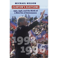 Clinton's Elections: 1992, 1996, and the Birth of a New Era of Governance