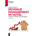 Revenue Management Im Hotel: Kennzahlen - Prozesse - Mice-Management