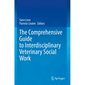 The Comprehensive Guide to Interdisciplinary Veterinary Social Work