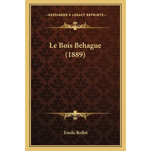 Le Bois Behague (1889)