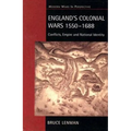 England's Colonial Wars 1550-1688: Conflicts, Empire and National Identity