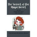 The Secret of the Magic Beret and Other Bilingual French-English Stories for Children