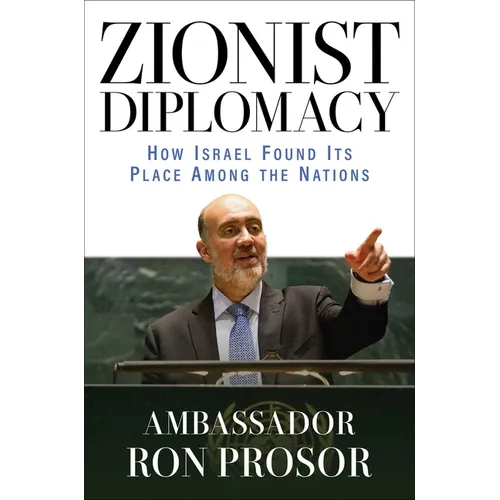 Zionist Diplomacy: How Israel Found Its Place Among the Nations