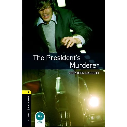 Oxford Bookworms Library: The President's Murder: Level 1: 400-Word Vocabulary