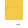 Hostory of the Indian Tribes of North America: Vol. 1