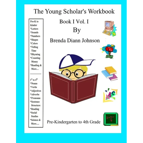 The Young Scholar's Workbook: Book I Vol. I