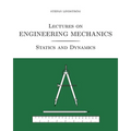 Lectures on Engineering Mechanics: Statics and Dynamics (black/white print version)