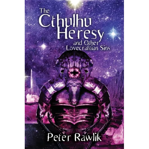 The Cthulhu Heresy and Other Lovecraftian Sins