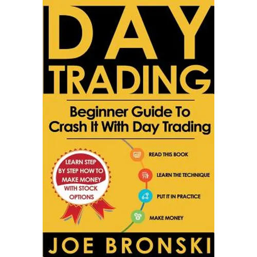 Day Trading: A Basic Guide to Crash It with Day Trading