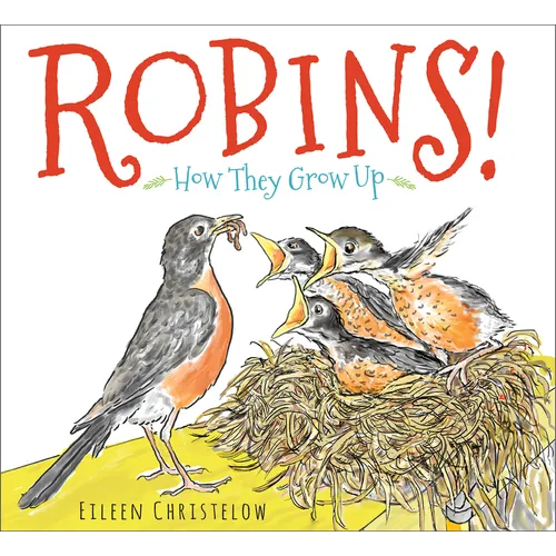 Robins!: How They Grow Up