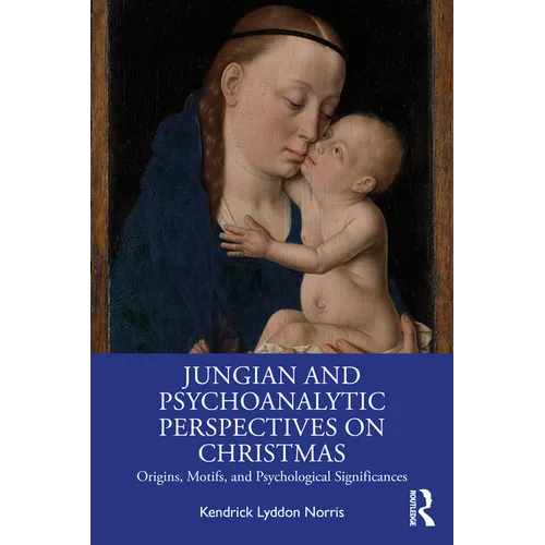 Jungian and Psychoanalytic Perspectives on Christmas: Origins, Motifs, and Psychological Significances