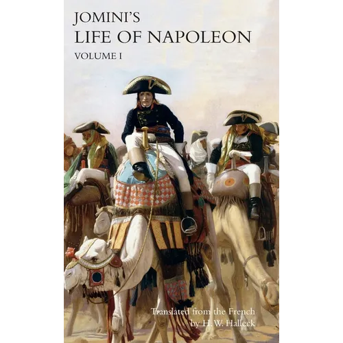 JOMINI's LIFE OF NAPOLEON: Volume 1
