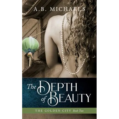 The Depth of Beauty: The Golden City Book Two