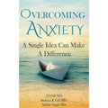 Overcoming Anxiety: A Single Idea Can Make a Difference