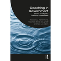 Coaching in Government: Stories and Tips for Coaching Professionals
