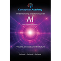 Understanding and Working with AI, Volume 2: Society and the Future