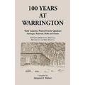 100 Years at Warrington: York County, Pennsylvania, Quaker Marriages, Removals, Births and Deaths