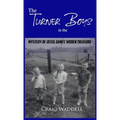 The Turner Boys in the Mystery of Jesse James' Hidden Treasure