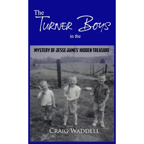 The Turner Boys in the Mystery of Jesse James' Hidden Treasure