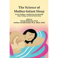 The Science of Mother-Infant Sleep: Current Findings on Bedsharing, Breastfeeding, Sleep Training, and Normal Infant Sleep