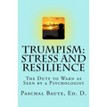 Trumpism: Stress and Resilience: The Duty to Warn As Seen by a Psychologist