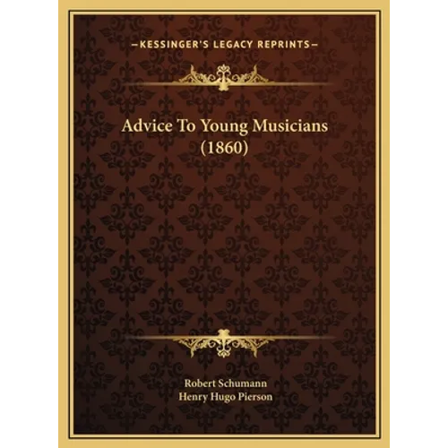 Advice To Young Musicians (1860)