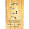 Love, Faith, and Prayer: "When all was grim and the news seemed to worsen, prayers around the world came pouring in, letting all know that God was in