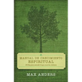 Una Manual de Crecimiento Espiritual: 30 Dias Para Entender Lo Que Creen Los Cristianos = 30 Days to Understanding What Christians Believe = 30 Days t