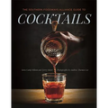 The Southern Foodways Alliance Guide to Cocktails