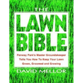 The Lawn Bible: How to Keep It Green, Groomed, and Growing Every Season of the Year