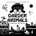 I See Garden Animals: Bilingual (English / German) (Englisch / Deutsch) A Newborn Black & White Baby Book (High-Contrast Design & Patterns) (Hummingbi