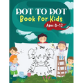 Dot to Dot Book for Kids Ages 8-12: Challenging and Fun Dot to Dot Puzzles for Kids, Toddlers, Boys and Girls Ages 6-8 8-10, 10-12