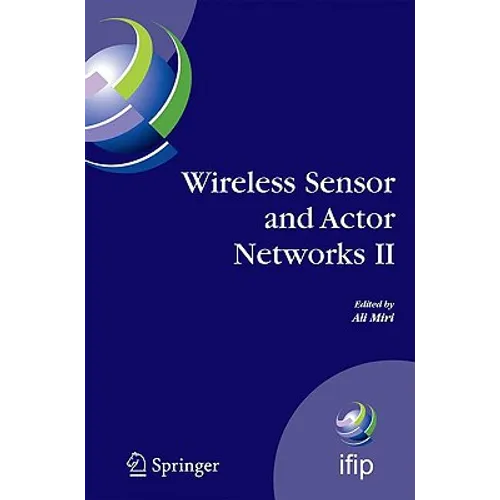 Wireless Sensor and Actor Networks II: Proceedings of the 2008 Ifip Conference on Wireless Sensor and Actor Networks (Wsan 08), Ottawa, Ontario, Canad