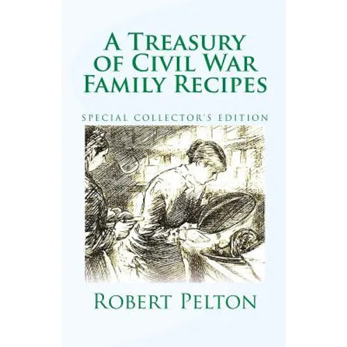 A Treasury of Civil War Family Recipes: Special Avarasboro Limited Edition