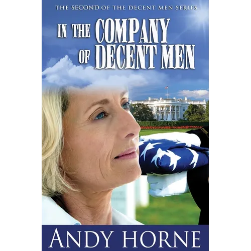 In the Company of Decent Men: The Second Novel in the Decent Men Series