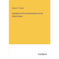 Handbook of the Administrations of the United States