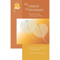 The Vision of Dhamma: Buddhist Writings of Nyanaponika Thera