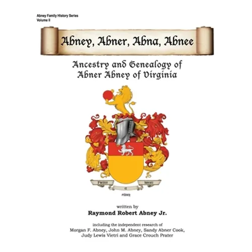 Abney, Abner, Abna, Abnee: Ancestry and Genealogy of Abner Abney of Virginia