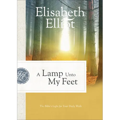 A Lamp Unto My Feet: The Bible's Light for Your Daily Walk