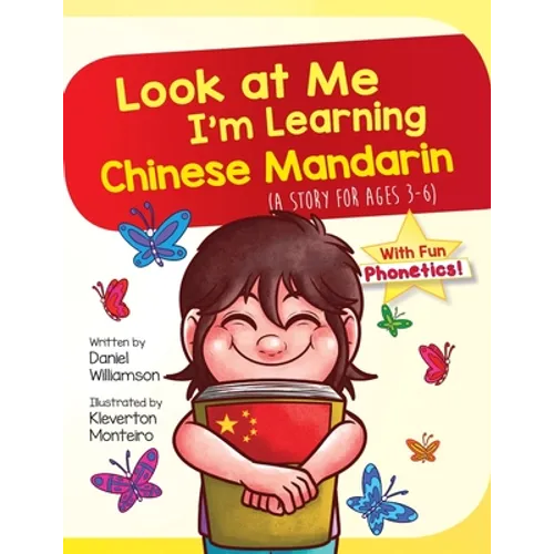Look At Me I'm Learning Chinese Mandarin: A Story For Ages 3-6